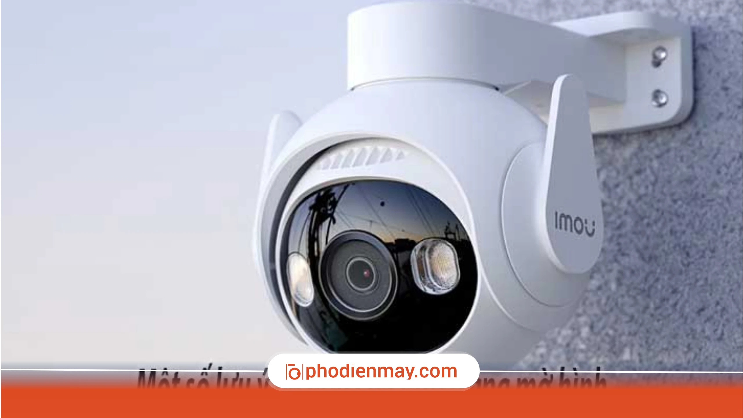 Camera bị mờ hình là do đâu? Cách xử lý nhanh tại nhà