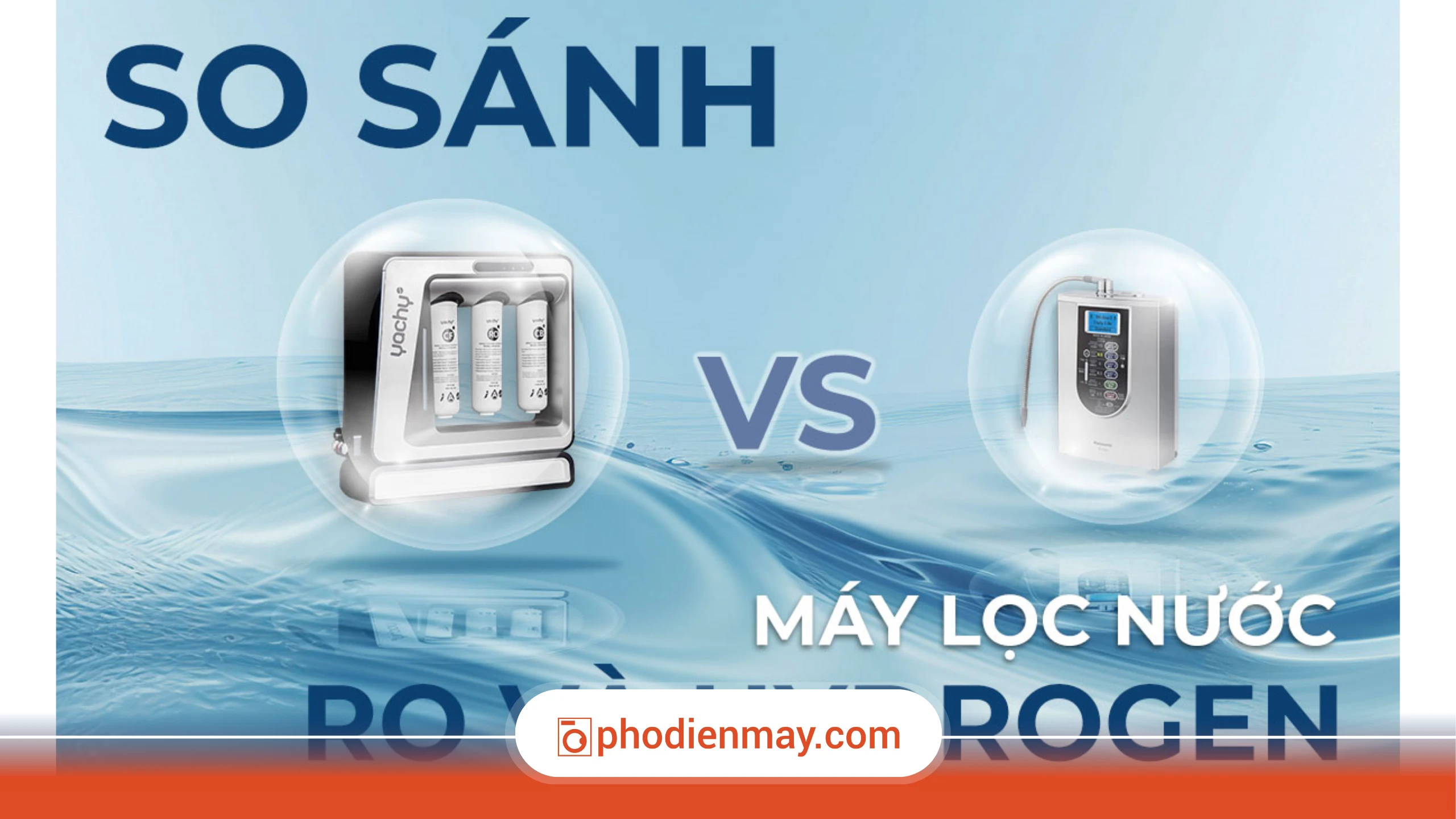So sánh máy lọc nước RO và Hydrogen nên chọn loại nào?