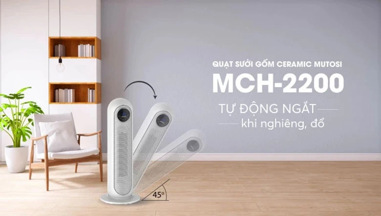 Quạt sưởi gốm Mutosi MCH-2200 sử dụng an toàn tuyệt đối